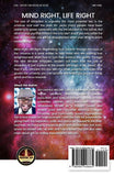 Mind Right, Life Right: Manifesting Dreams Through the Laws of the Universe