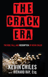 The Crack Era: The Rise, Fall, and Redemption of Kevin Chiles