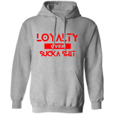 Loyalty Over Sucka Shit