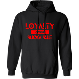 Loyalty Over Sucka Shit