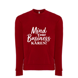 Mind Your Business Karen Front Pocket Sweatshirt (Unisex)