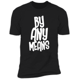 By Any Means T-Shirt