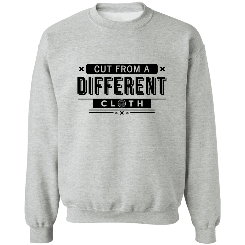 Cut From A Different Cloth Unisex Sweatshirt