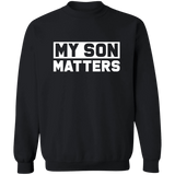 My Son Matters Unisex Sweatshirt