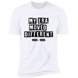 My Era Moved Different T-Shirts