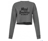 Mind Your Business Karen Women's Cropped Sweatshirt