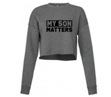 My Son Matters Women's Cropped Sweatshirt
